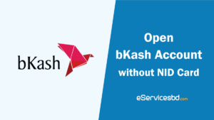 How to Open bKash Account without NID Card